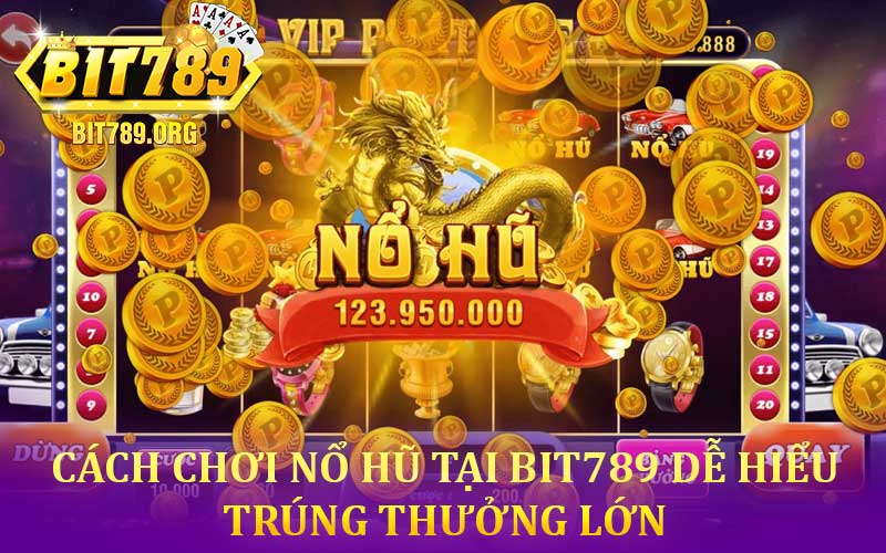 Cách Chơi Nổ Hũ